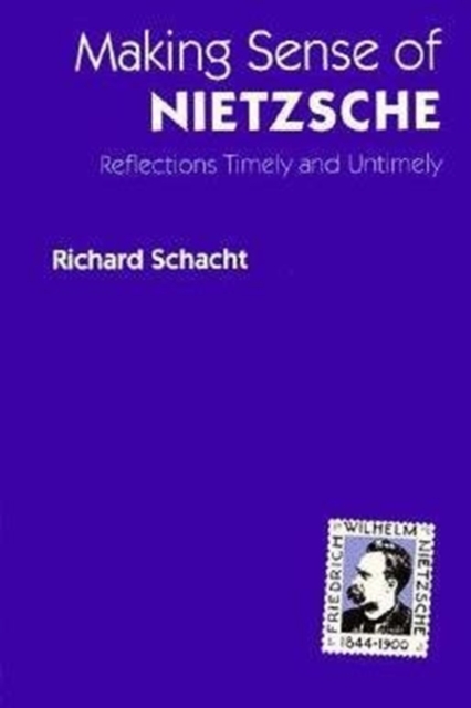 Making Sense of Nietzsche : REFLECTIONS TIMELY AND UNTIMELY, Paperback / softback Book
