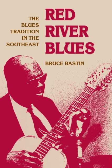 Red River Blues : THE BLUES TRADITION IN THE SOUTHEAST, Paperback / softback Book