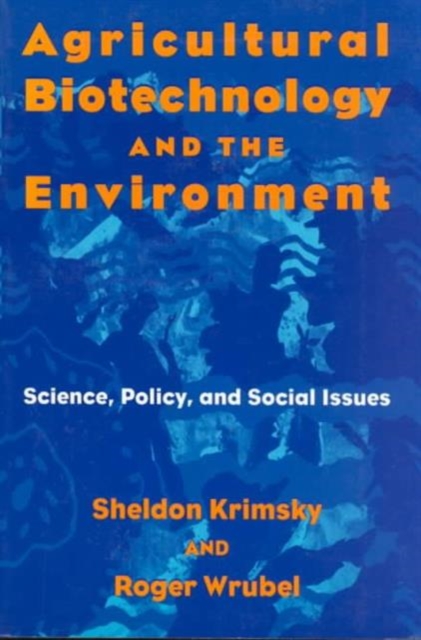 Agricultural Biotechnology and the Environment : Science, Policy, and Social Issues, Paperback / softback Book