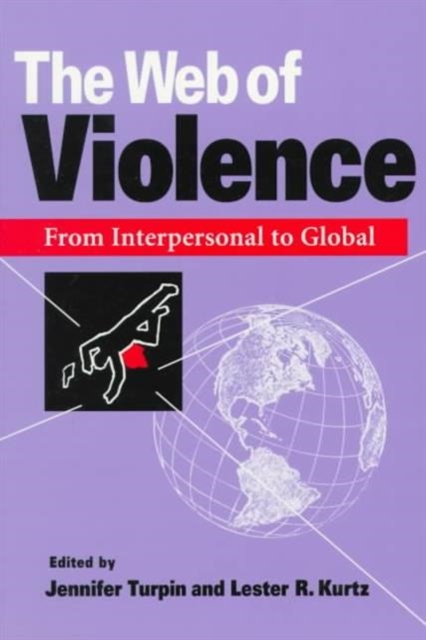 The Web of Violence : From Interpersonal to Global, Paperback / softback Book