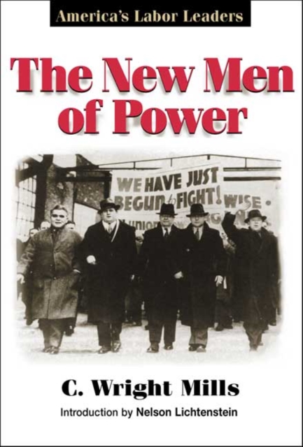 The New Men of Power : America's Labor Leaders, Paperback / softback Book