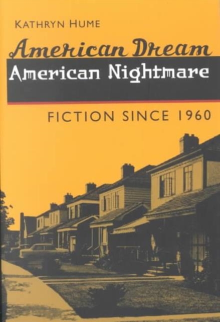 American Dream, American Nightmare : FICTION SINCE 1960, Paperback / softback Book