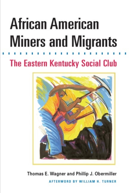 African American Miners and Migrants : THE EASTERN KENTUCKY SOCIAL CLUB, Paperback / softback Book