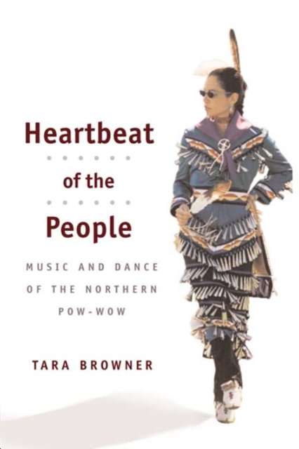 Heartbeat of the People : Music and Dance of the Northern Pow-wow, Paperback / softback Book