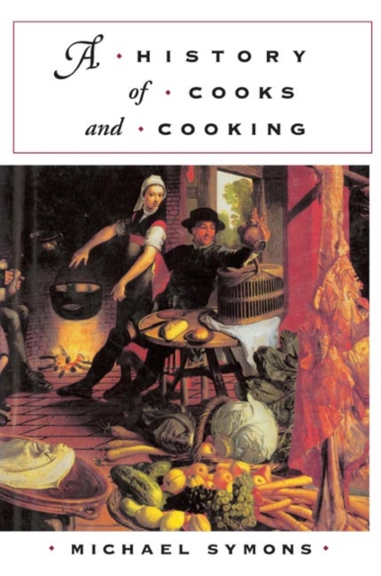 A History of Cooks and Cooking, Paperback / softback Book