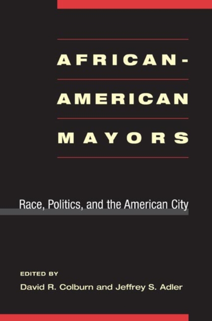 African-American Mayors : Race, Politics, and the American City, Paperback / softback Book