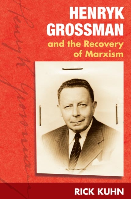 Henryk Grossman and the Recovery of Marxism, Paperback / softback Book