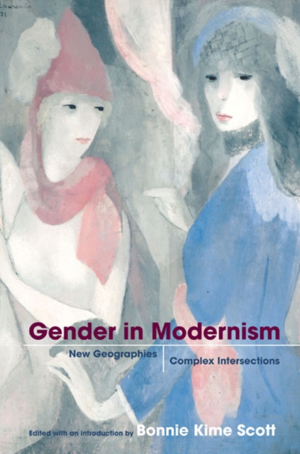 Gender in Modernism : New Geographies, Complex Intersections, Paperback / softback Book