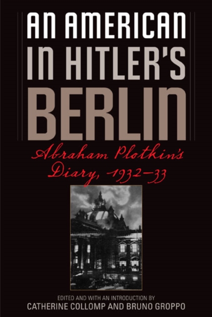An American in Hitler's Berlin : Abraham Plotkin's Diary, 1932-33, Paperback / softback Book
