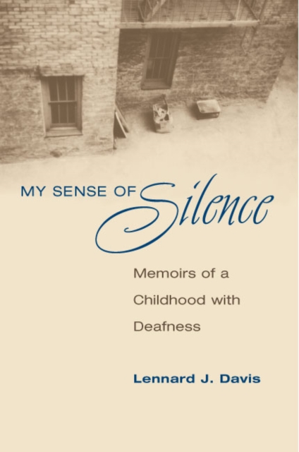 My Sense of Silence : MEMOIRS OF A CHILDHOOD WITH DEAFNESS, Paperback / softback Book
