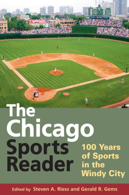 The Chicago Sports Reader : 100 Years of Sports in the Windy City, Paperback / softback Book