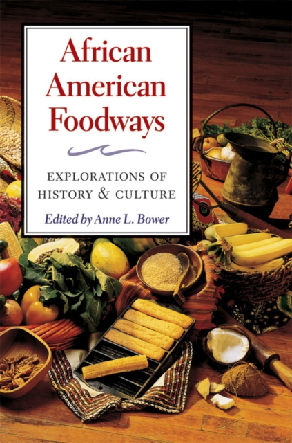 African American Foodways : Explorations of History and Culture, Paperback / softback Book