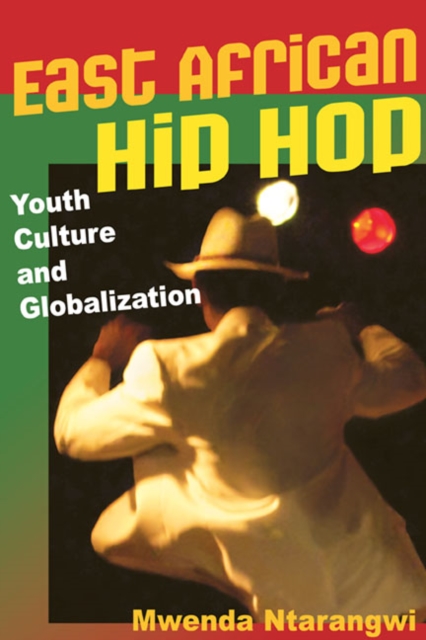 East African Hip Hop : Youth Culture and Globalization, Paperback / softback Book