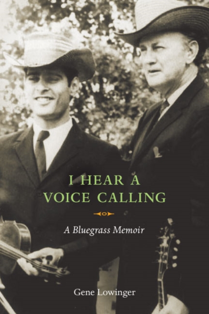 I Hear a Voice Calling : A Bluegrass Memoir, Paperback / softback Book