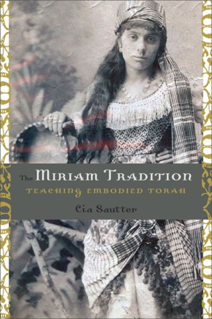 The Miriam Tradition : Teaching Embodied Torah, Paperback / softback Book