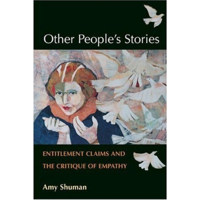 Other People's Stories : Entitlement Claims and the Critique of Empathy, Paperback / softback Book