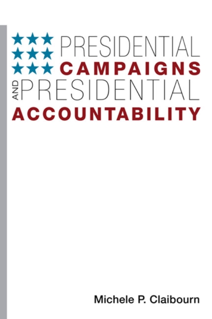 Presidential Campaigns and Presidential Accountability, Paperback / softback Book