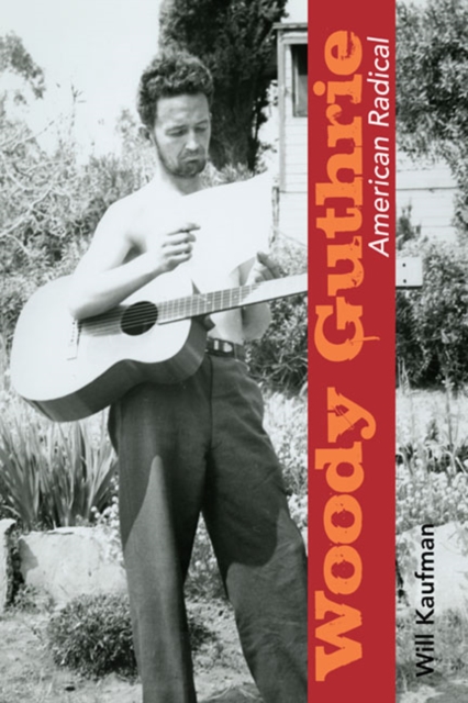 Woody Guthrie, American Radical, Paperback / softback Book