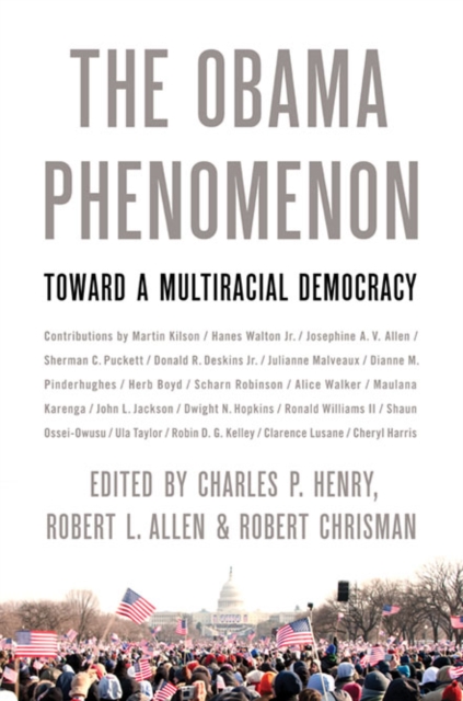 The Obama Phenomenon : Toward a Multiracial Democracy, Paperback / softback Book