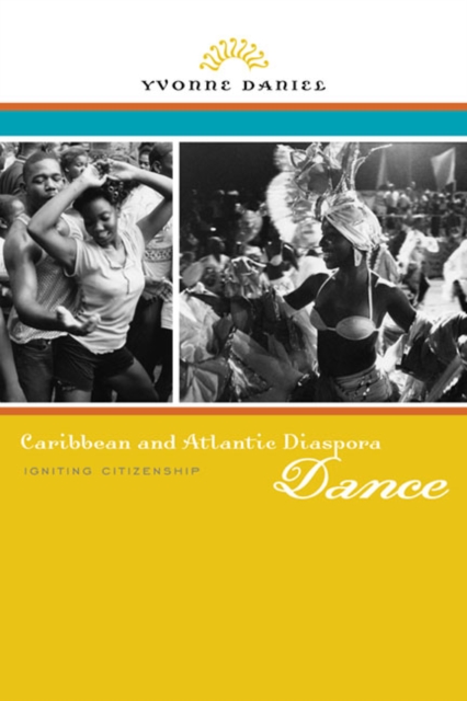 Caribbean and Atlantic Diaspora Dance : Igniting Citizenship, Paperback / softback Book
