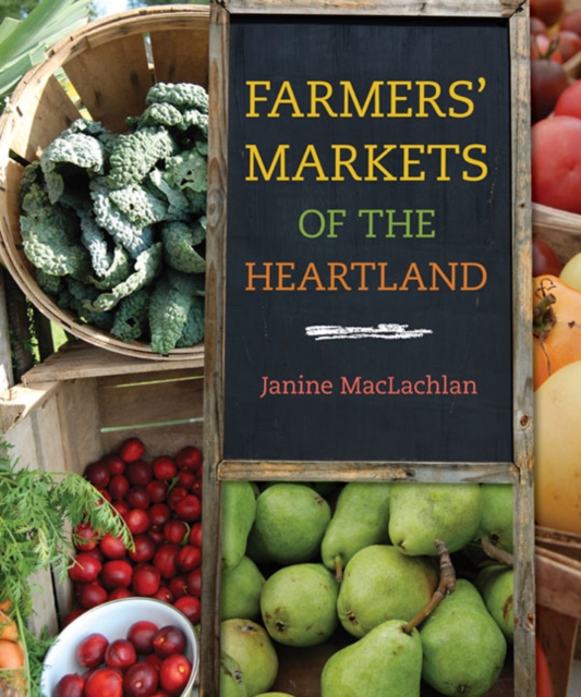 Farmers' Markets of the Heartland, Paperback / softback Book