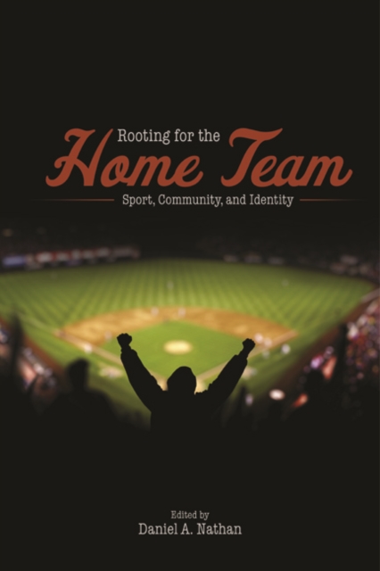 Rooting for the Home Team, Paperback / softback Book
