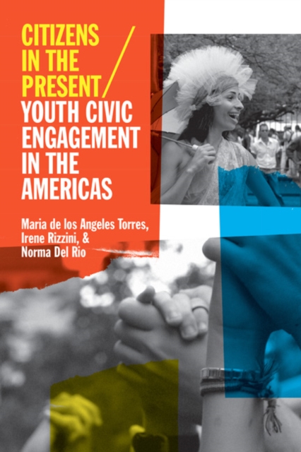 Citizens in the Present : Youth Civic Engagement in the Americas, Paperback / softback Book