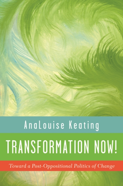 Transformation Now! : Toward a Post-Oppositional Politics of Change, Paperback / softback Book