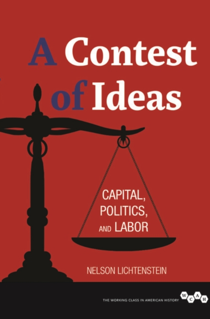 A Contest of Ideas : Capital, Politics and Labor, Paperback / softback Book