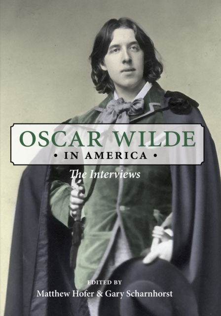 Oscar Wilde in America : The Interviews, Paperback / softback Book