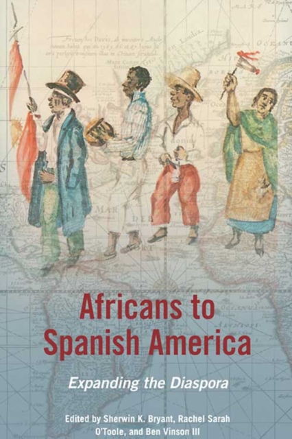Africans to Spanish America : Expanding the Diaspora, Paperback / softback Book