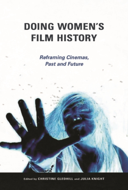Doing Women's Film History : Reframing Cinemas, Past and Future, Paperback / softback Book