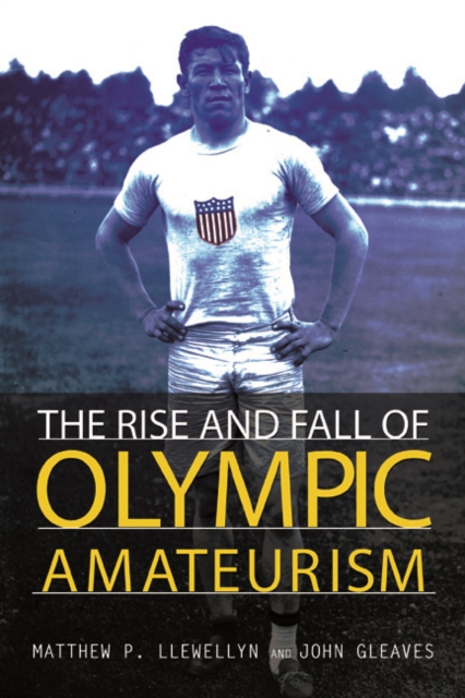 The Rise and Fall of Olympic Amateurism, Paperback / softback Book