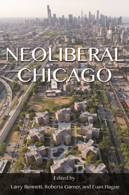 Neoliberal Chicago, Paperback / softback Book