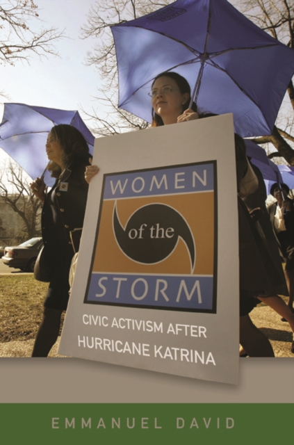 Women of the Storm : Civic Activism after Hurricane Katrina, Paperback / softback Book