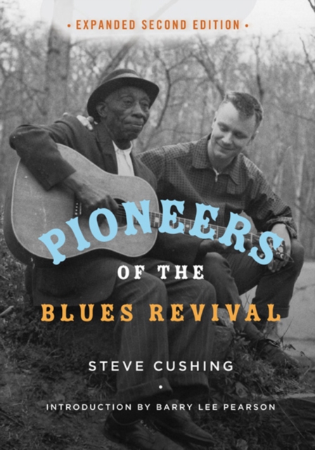 Pioneers of the Blues Revival, Paperback / softback Book