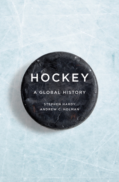 Hockey : A Global History, Paperback / softback Book