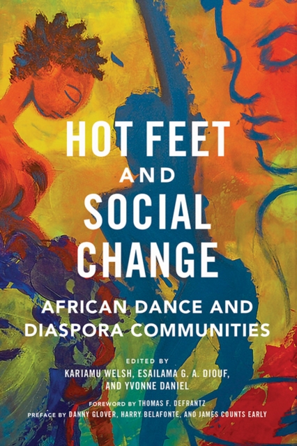 Hot Feet and Social Change : African Dance and Diaspora Communities, Paperback / softback Book
