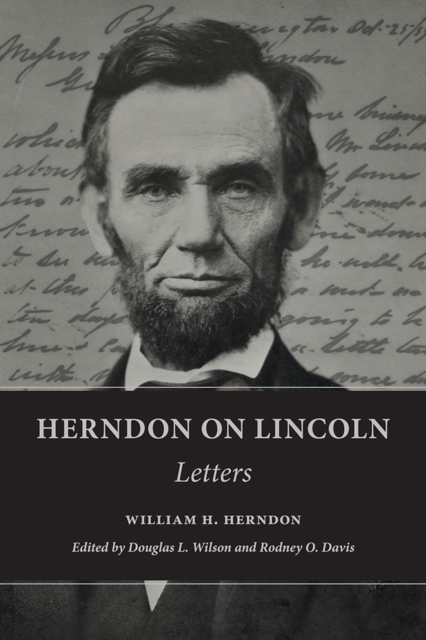 Herndon on Lincoln : Letters, Paperback / softback Book