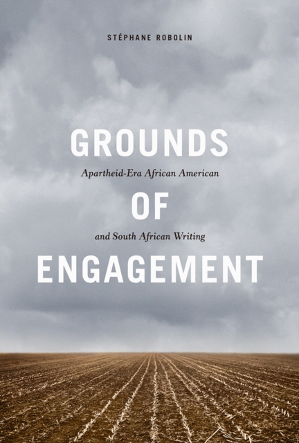 Grounds of Engagement : Apartheid-Era African-American and South African Writing, Paperback / softback Book