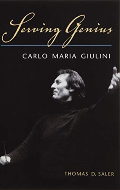 Serving Genius : Carlo Maria Giulini, Paperback / softback Book