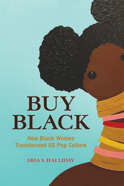 Buy Black : How Black Women Transformed US Pop Culture, Paperback / softback Book