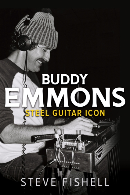 Buddy Emmons : Steel Guitar Icon, Paperback / softback Book