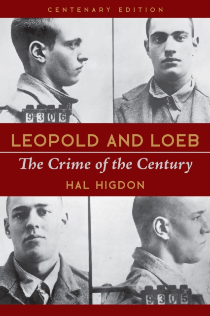 Leopold and Loeb : The Crime of the Century, Paperback / softback Book
