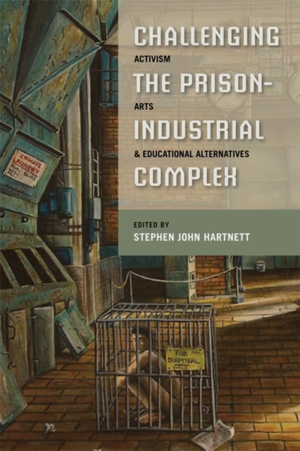 Challenging the Prison-Industrial Complex : Activism, Arts, and Educational Alternatives, EPUB eBook