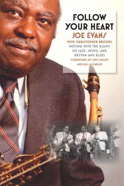 Follow Your Heart : Moving with the Giants of Jazz, Swing, and Rhythm and Blues, EPUB eBook