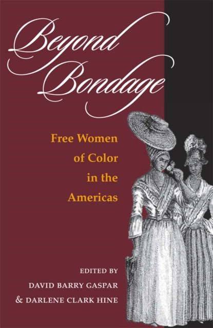 Beyond Bondage : FREE WOMEN OF COLOR IN THE AMERICAS, EPUB eBook