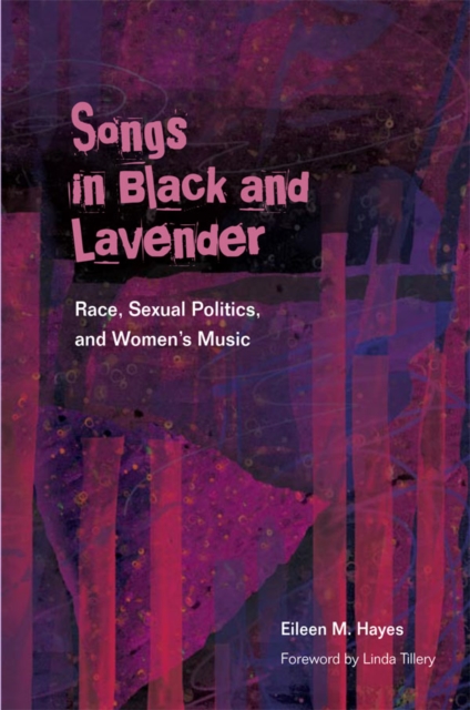 Songs in Black and Lavender : Race, Sexual Politics, and Women's Music, EPUB eBook