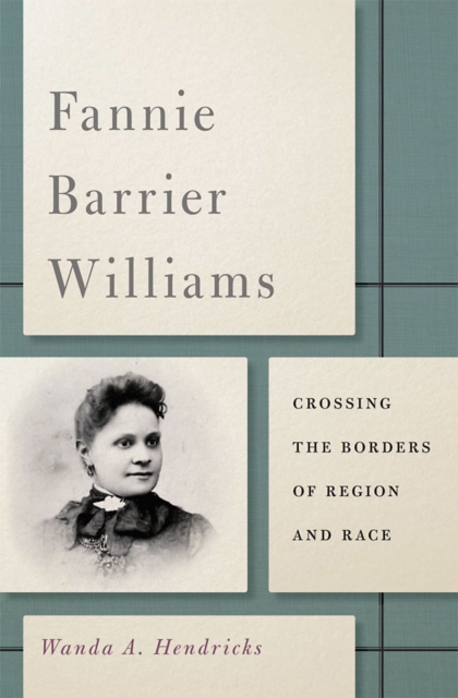 Fannie Barrier Williams : Crossing the Borders of Region and Race, EPUB eBook