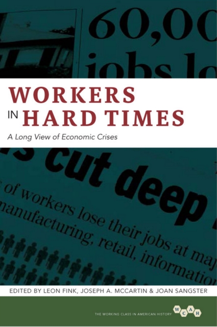 Workers in Hard Times : A Long View of Economic Crises, EPUB eBook